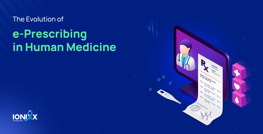 The Evolution of e-Prescribing in Human Medicine