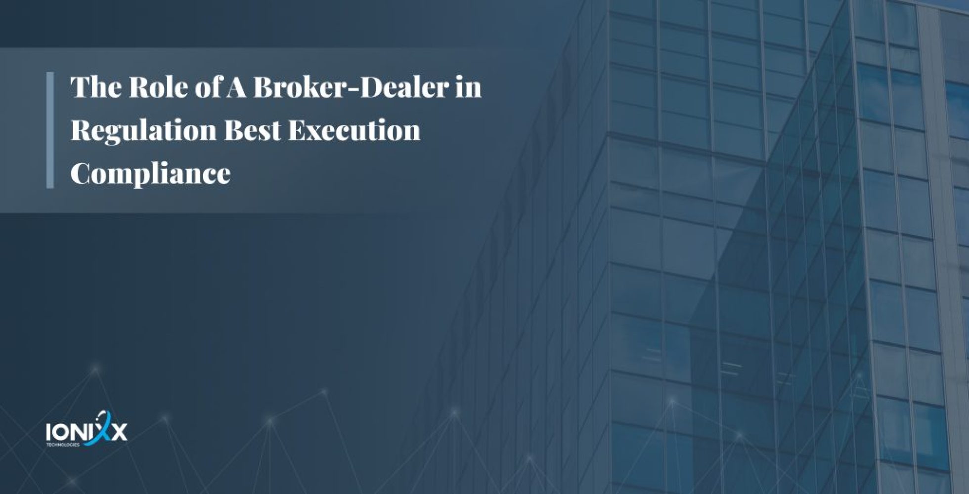 Regulation Best Execution And The Role of Broker-dealers in Compliance
