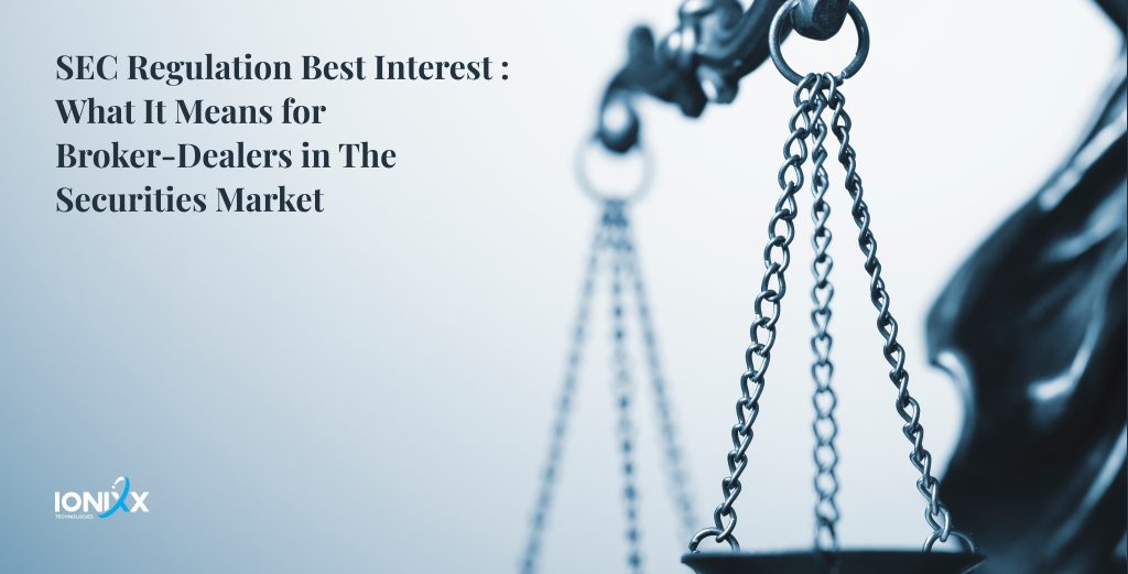 SEC- Regulation best interest - What it means for broker dealers in the securities market