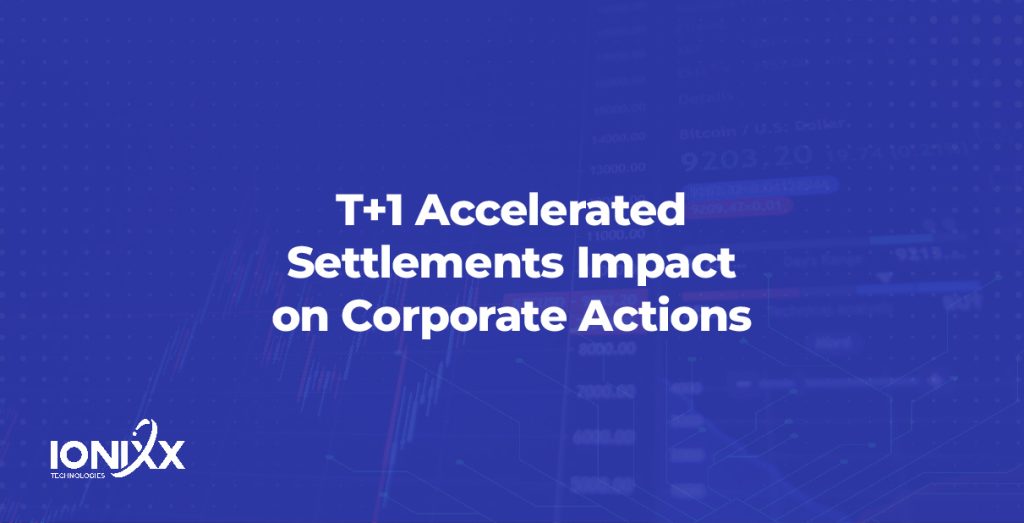 T+1 Shift impact on Corporate Actions