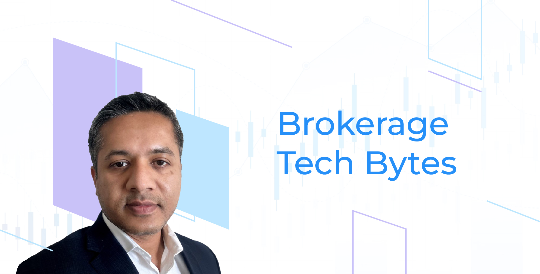 Brokerage Tech bytes