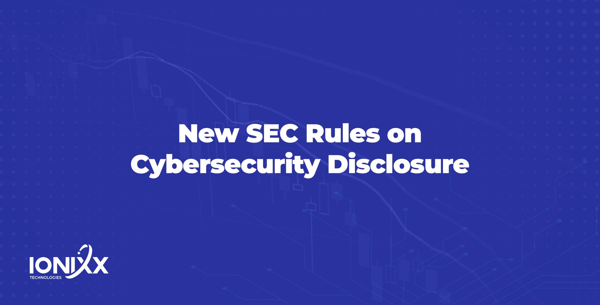 New sec rules on cybersecurity disclosure