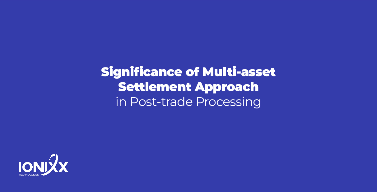 Multi-asset Settlement Approach in Post-trade Processing