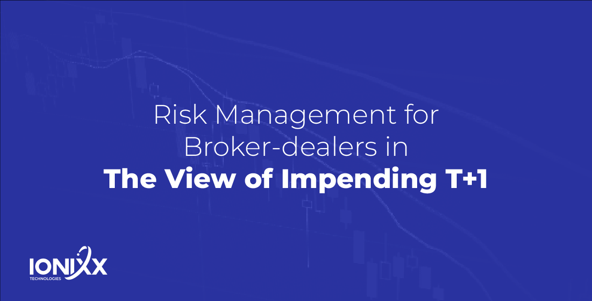 Risk Management for Broker-dealers in the View of T+1 settlement