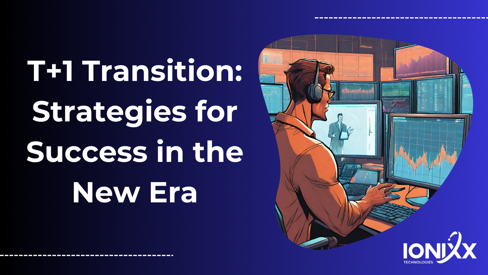 T+1 Transition: Strategies for Success in the New Era